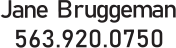 Jane Bruggeman 563.920.0750